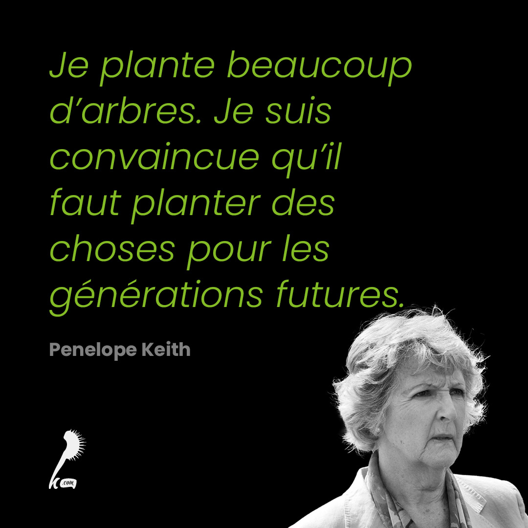 Je plante beaucoup d'arbres. Je suis convaincue qu'il faut planter des choses pour les générations futures.